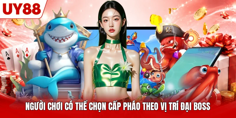 Người chơi có thể chọn cấp pháo theo vị trí đại boss