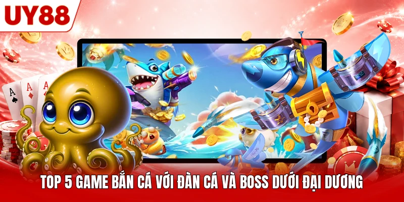 Top 5 game bắn cá với đàn cá và boss dưới đại dương