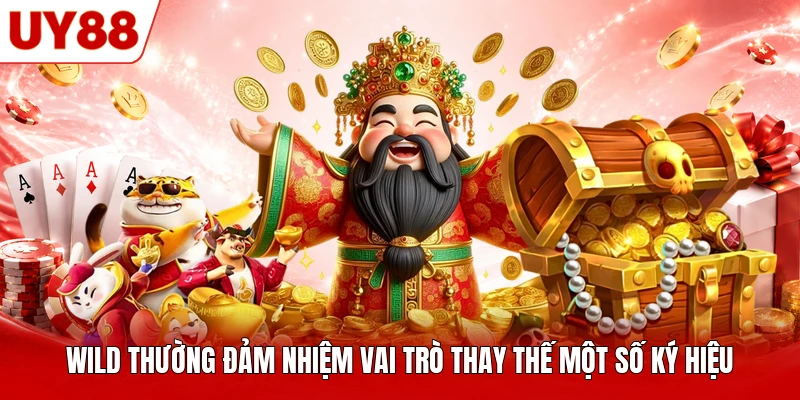 Wild thường đảm nhiệm vai trò thay thế một số ký hiệu Wild thường đảm nhiệm vai trò thay thế một số ký hiệu